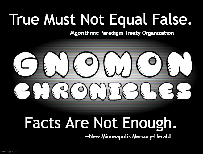 File:Gnomon Chronicles - True Not False, Facts Not Enough.jpg