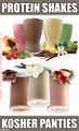 "Kosher Panties" is an anagram of "Protein Shakes".
