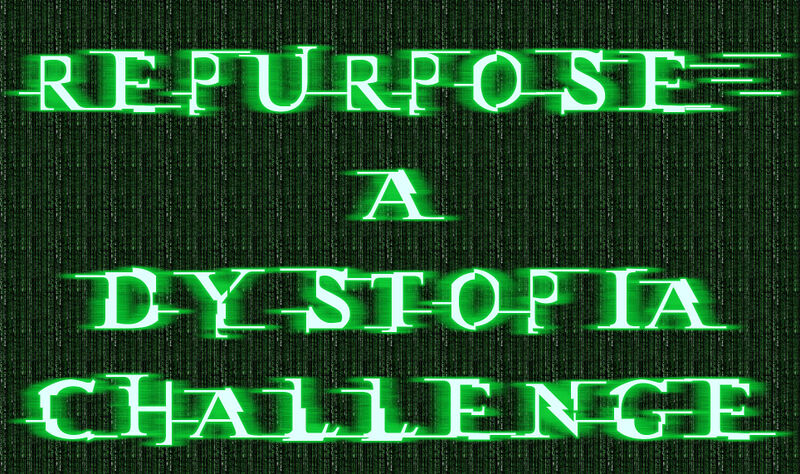 File:Repurpose a Dystopia Challenge.jpg