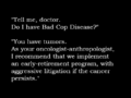 "Tell me, doctor. Do I have bad cop disease?" / "You have tumors. As your oncologist-attorney, I recommend that we implement an early-retirement program, with aggressive litigation if the cancer persists."
