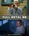 Full Metal BB is a Christmas comedy war film directed Stanley Kubrick and Bob Clark, and starring Peter Billingsley, Matthew Modine, Vincent D'Onofrio, and Darren McGavin.