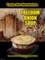 Freedom Onion Soup is a brand of French onion soup based on a recipe from the French Revolution.
